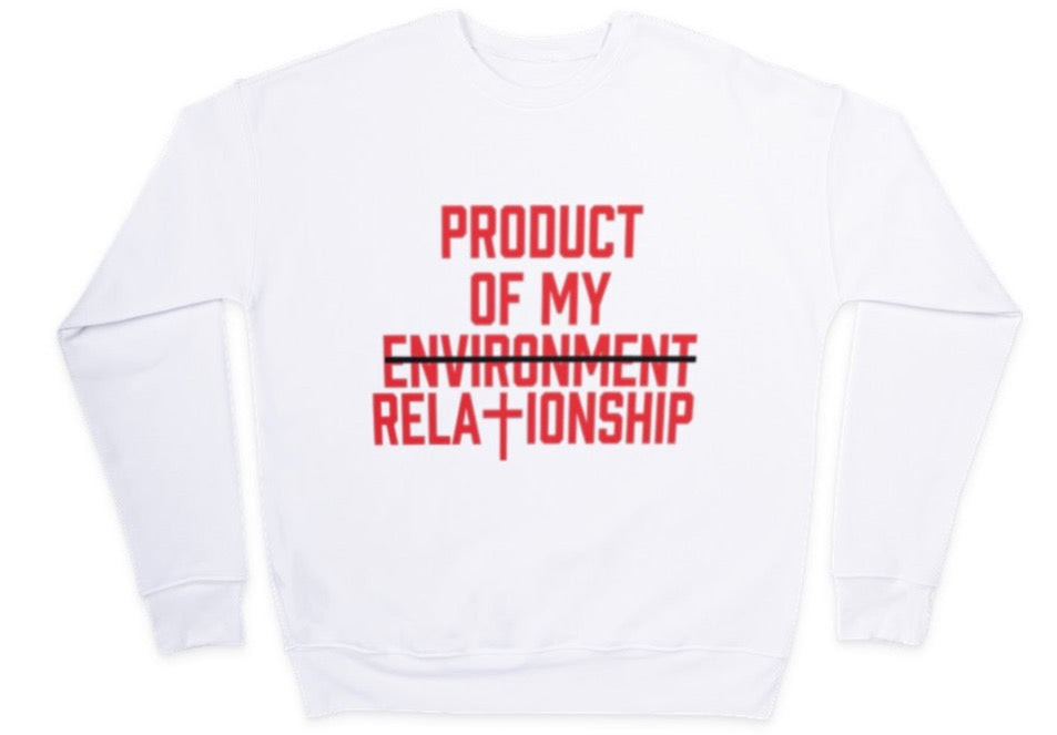 Product of My Relationship Sweatshirt